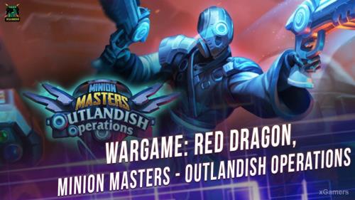 Халява: Раздача – Wargame: Red Dragon, Minion Masters - Outlandish Operations (DLC)
